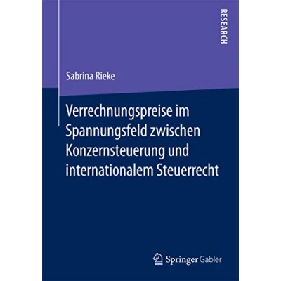 Abbildung von Verrechnungspreise im Spannungsfeld zwischen Konzernsteuerung und internationalem Steuerrecht