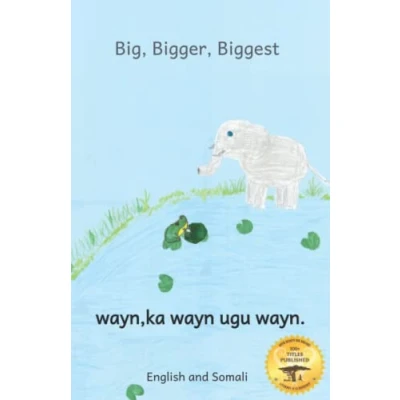 Abbildung von Big, Bigger, Biggest: the Frog That Tried to Outgrow Elephant in Somali and English
