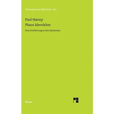 Abbildung von Platos Ideenlehre: Eine Einführung in den Idealismus (Philosophische Bibliothek)