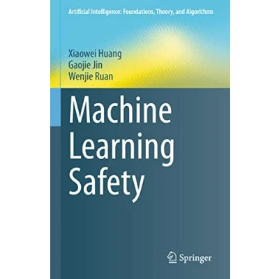 Abbildung von Machine Learning Safety (Artificial Intelligence: Foundations, Theory, and Algorithms)