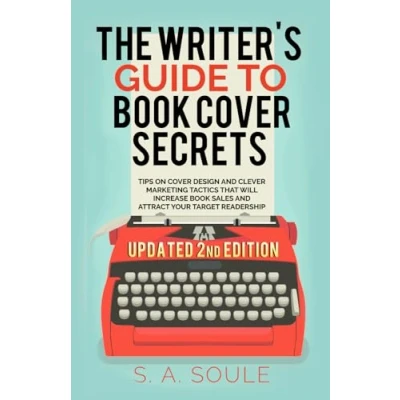 Abbildung von The Writer&#039;s Guide to Book Cover Secrets (Fiction Writing Tools, Band 7)