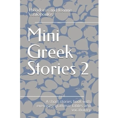 Abbildung von Mini Greek stories 2: A short book with exercises, grammar tables and vocabulary