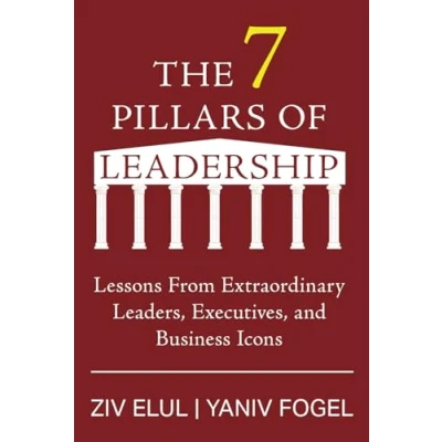 Abbildung von The 7 Pillars of Leadership: Lessons From Extraordinary Leaders, Executives, and Business Icons