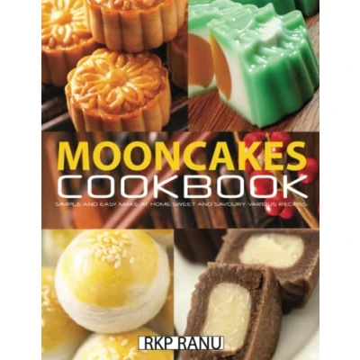 Abbildung von Mooncakes cookbook: Simple and easy make at home sweet savoury various recipes