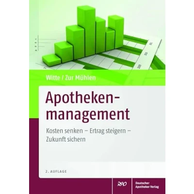 Abbildung von Apothekenmanagement: Kosten senken Ertrag steigern Zukunft sichern