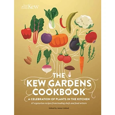 Abbildung von the Kew Gardens Cookbook: A Celebration of Plants in Kitchen: 67 Vegetarian Recipes from Leading Chefs and Food Writers