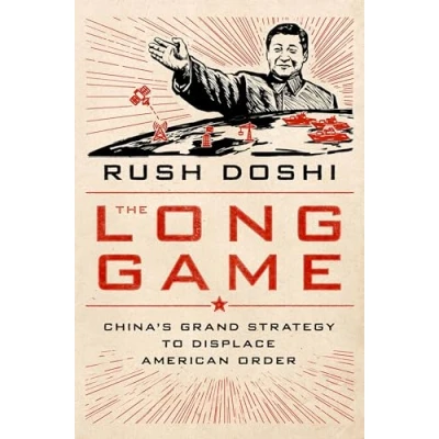Abbildung von the Long Game: China&#039;s Grand Strategy to Displace American Order (Bridging Gap)