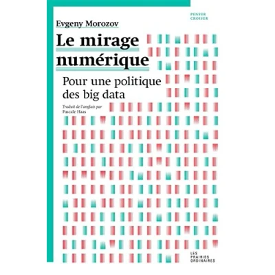 Abbildung von Le Mirage numérique: Pour une politique des big data
