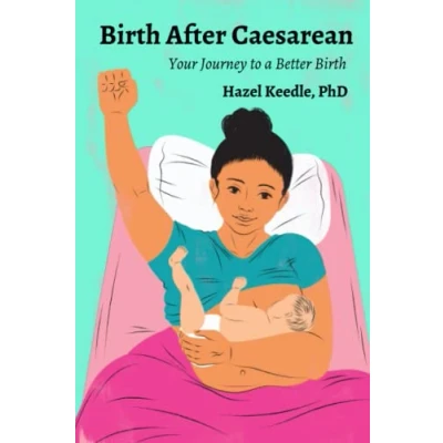 Abbildung von Birth After Caesarean: Your Journey to a Better