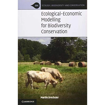 Abbildung von Ecological Economic Modelling for Biodiversity Conservation (Ecology, and Conservation)