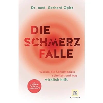 Abbildung von die Schmerzfalle: Warum Schulmedizin scheitert und was wirklich hilft (Edition Medizin)