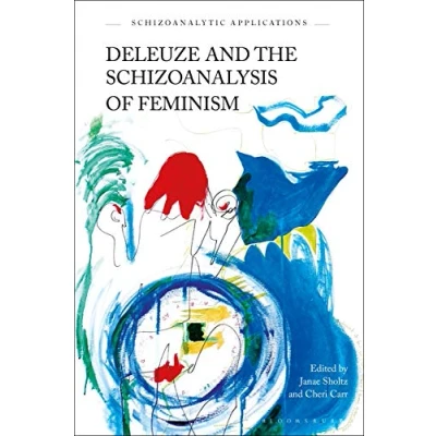 Abbildung von Deleuze and the Schizoanalysis of Feminism: Alliances Allies (Schizoanalytic Applications)