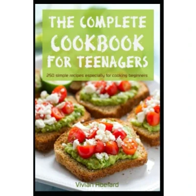 Abbildung von The Complete Cookbook for Teenagers: 250 simple recipes especially cooking beginners