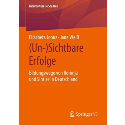 Abbildung von (Un )Sichtbare Erfolge: Bildungswege von Romnja und Sintize in Deutschland (Interkulturelle Studien)