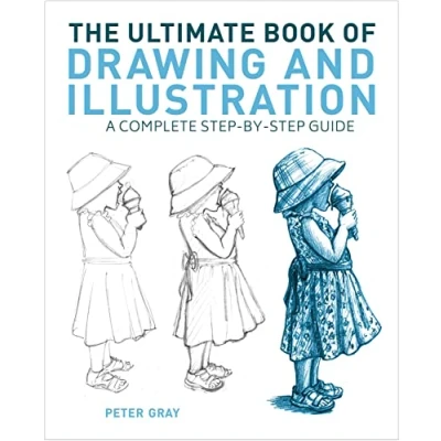 Abbildung von The Ultimate Book of Drawing and Illustration: A Complete Step by Guide