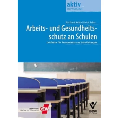 Abbildung von Arbeits und Gesundheitsschutz an Schulen: Leitfaden für Personalräte Schulleitungen