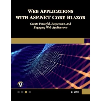 Abbildung von Web Applications with ASP.NET Core Blazor: Create Powerful, Responsive, and Engaging