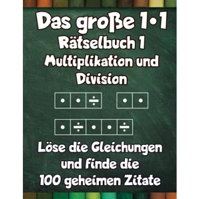 Abbildung von Das große 1x1 Rätselbuch 1 Multiplikation und Division Löse die Gleichungen finde 100 geheimen Zitate: Seiten intensives Einmaleins Training Knobelspaß