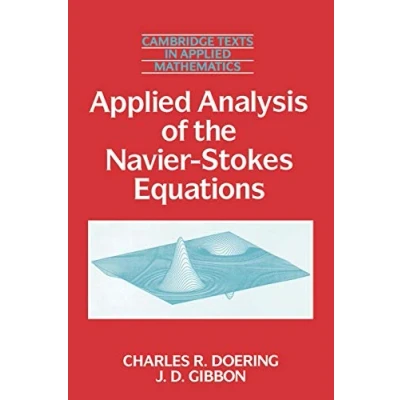 Abbildung von Applied Analysis of the Navier Stokes Equations (Cambridge Texts in Mathematics)