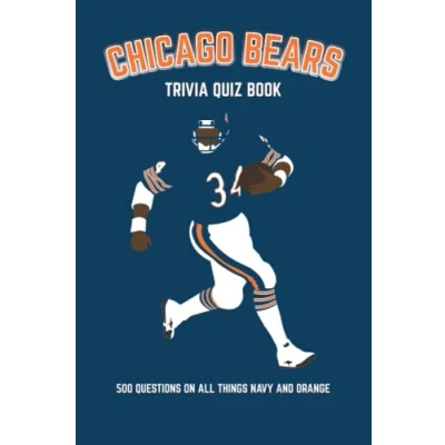 Abbildung von Chicago Bears Trivia Quiz Book: 500 Questions On All Things Navy And Orange (Sports Books)
