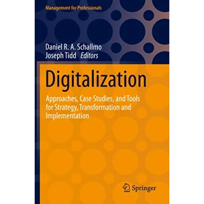 Abbildung von Digitalization: Approaches, Case Studies, and Tools for Strategy, Transformation Implementation (Management Professionals)