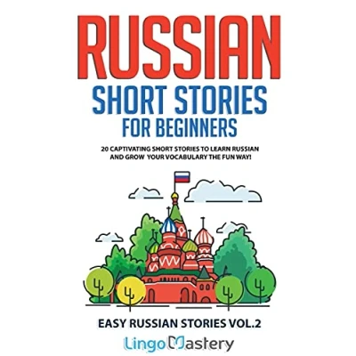 Abbildung von Russian Short Stories for Beginners Volume 2: 20 Captivating to Learn &amp; Grow Your Vocabulary the Fun Way! (Easy Stories, Band 2)