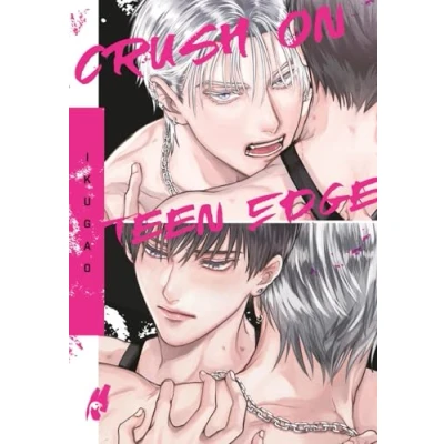 Abbildung von Crush on Teen Edge: Hocherotischer Yaoi über eine dramatische Liebe im Rampenlicht mit hochwertiger SNS Card in der 1. Auflage!