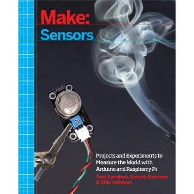 Abbildung von Make: Sensors: A Hands On Primer for Monitoring the Real World with Arduino and Raspberry Pi: Projects Experiments to Measure Pi