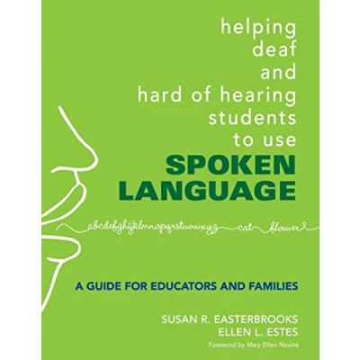 Abbildung von Helping Deaf and Hard of Hearing Students to Use Spoken Language: A Guide for Educators Families