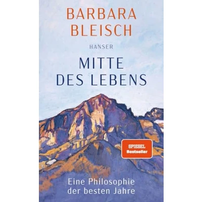 Abbildung von Mitte des Lebens: Eine Philosophie der besten Jahre
