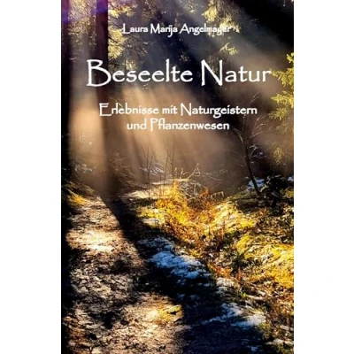 Abbildung von Beseelte Natur Erlebnisse mit Naturgeistern und Pflanzenwesen