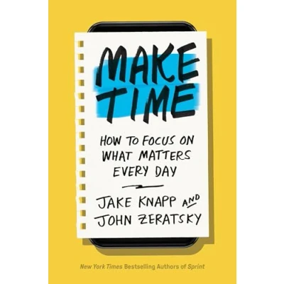 Abbildung von Make Time: How to Focus on What Matters Every Day
