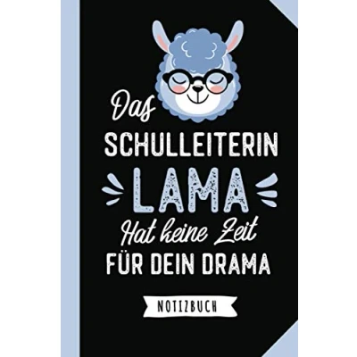 Abbildung von Das Schulleiterin Lama hat keine Zeit für dein Drama: Notizbuch als Geschenk A5 / liniert Direktorin Geschenke zum Abschluss, Geburtstag oder Weihnachten