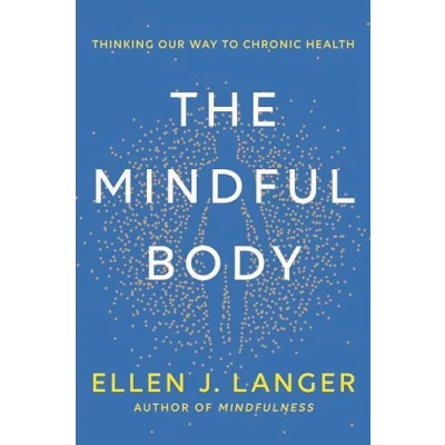 Abbildung von The Mindful Body: Thinking Our Way to Chronic Health