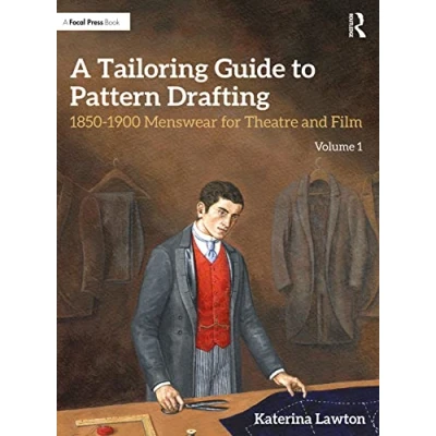 Abbildung von A Tailoring Guide to Pattern Drafting: 1850 1900 Menswear for Theatre and Film (1)