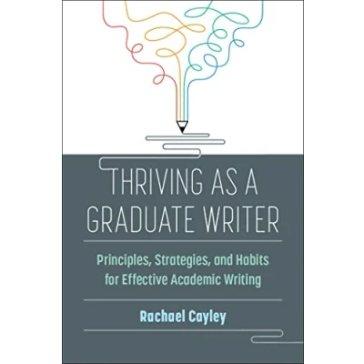 Abbildung von Thriving As a Graduate Writer: Principles, Strategies, and Habits for Effective Academic Writing