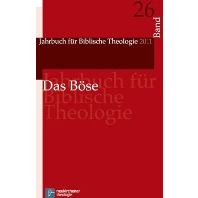Abbildung von Jahrbuch für Biblische Theologie: Das Böse: Bd 26 (2011)