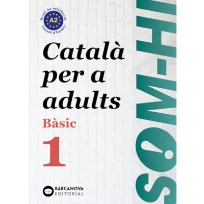 Abbildung von Som hi! Bàsic 1. Català per a adults A2. Ed.2024 (Català adults)