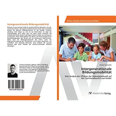 Abbildung von Intergenerationale Bildungsmobilität: Eine Analyse des Effektes der Bildungsherkunft auf den Gymnasialbesuch von Kinder