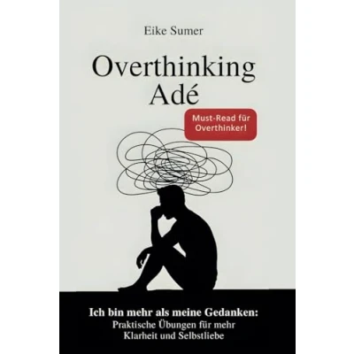 Abbildung von Overthinking Adé: Ich bin mehr als meine Gedanken. Praktische Übungen für Klarheit und Selbstliebe