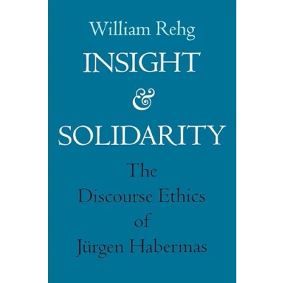Abbildung von Insight and Solidarity: the Discourse Ethics of Jürgen Habermas: Habermas Volume 1 (Philosophy, Social Theory, Rule Law, Band 1)