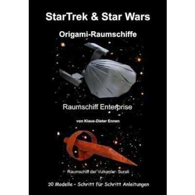 Abbildung von StarTrek &amp; Star Wars Origami Raumschiffe: 20 Raumschiffsmodelle mit Schritt für Anleitungen