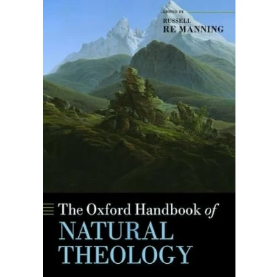 Abbildung von The Oxford Handbook of Natural Theology (Oxford Handbooks in Religion and Theology)