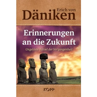 Abbildung von Erinnerungen an die Zukunft: Ungelöste Rätsel der Vergangenheit