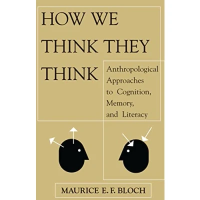 Abbildung von How We Think They Think: Anthropological Approaches To Cognition, Memory, And Literacy