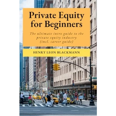 Abbildung von private equity for Beginners: the ultimate intro guide to industry (incl. career guide)