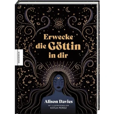 Abbildung von Erwecke die Göttin in dir: Mit mystischem Wissen, Affirmationen und Ritualen zu mehr innerer Kraft