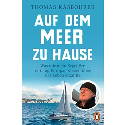 Abbildung von Auf dem Meer zu Hause: Was mir mein Segeltörn entlang Europas Küsten über das Leben erzählte