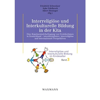 Abbildung von Interreligiöse und Interkulturelle Bildung in der Kita: Eine Repräsentativbefragung von Erzieherinnen Deutschland interdisziplinäre, ... im Kindesalter)