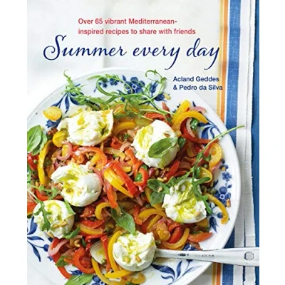 Abbildung von Summer Every Day: Over 65 vibrant Mediterranean inspired recipes to share with friends